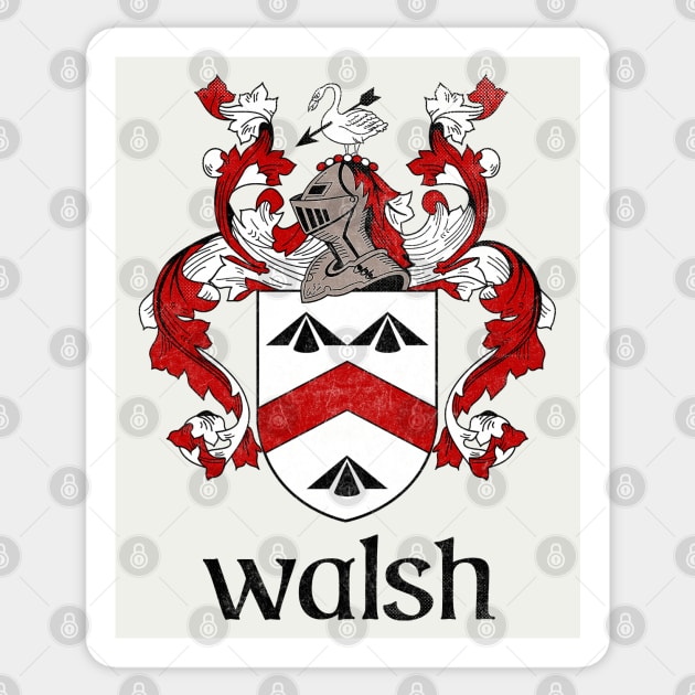 Walsh Name / Faded Style Family Crest Coat Of Arms Design Sticker by feck!